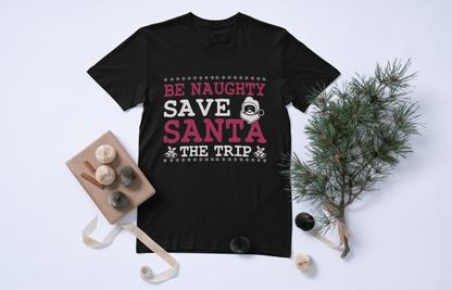 Be Naughty, Save Christmas the Trip - Short sleeve Christmas t-shirt